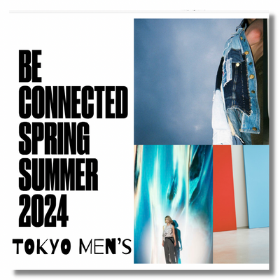 24SS Tokyo Men's - What's new in Tokyo -